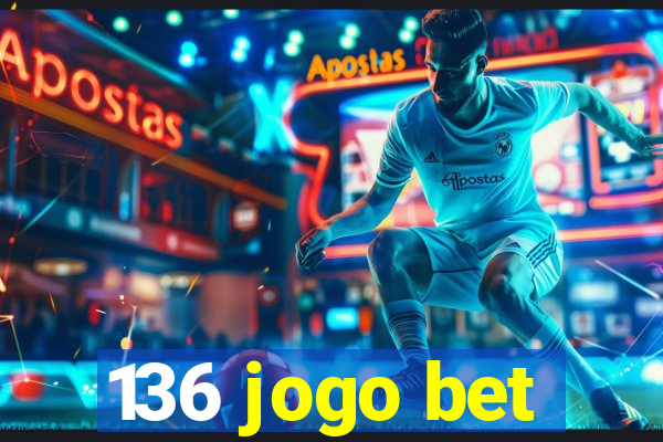 136 jogo bet